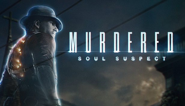 Murdered: Soul Suspect: Misteri Kematian dari Alam Baka